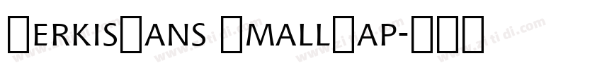 KerkisSans SmallCap字体转换